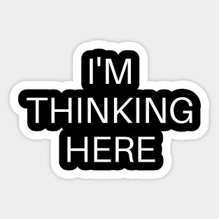 I'm thinking here Sticker